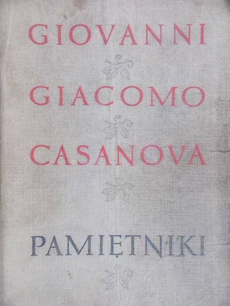 Casanova Giovanni Giacomo - Pamiętniki