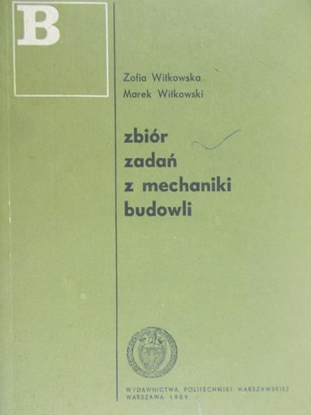 Witkowska Zofia - Zbiór zadań z mechaniki budowli