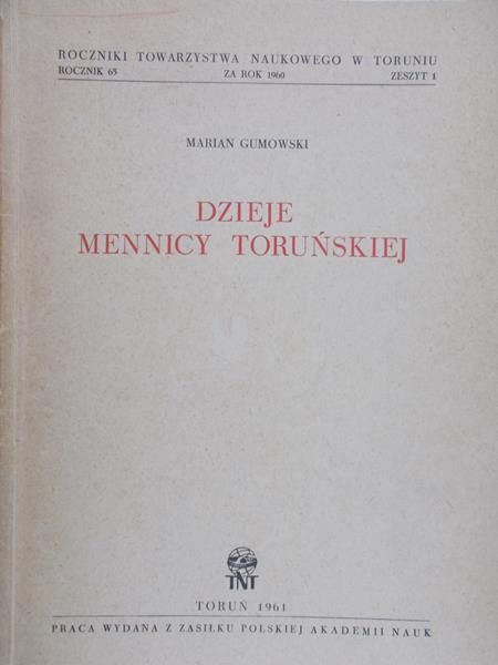 Gumowski Marian - Dzieje Mennicy Toruńskiej