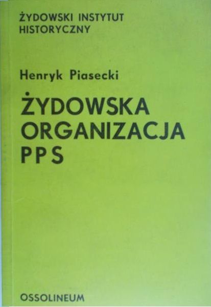 Piasecki Henryk - Żydowska Organizacja PPS