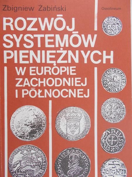 Żabiński Zbigniew - Rozwój systemów pieniężnych w Europie Zachodniej i Północnej