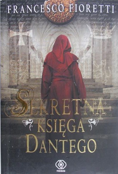 Fioretti Francesco - Sekrena księga Dantego