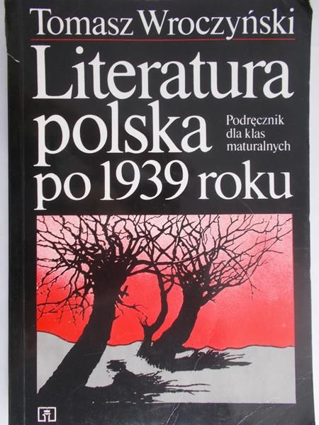 Wroczyński Tomasz - Literatura polska po 1939 roku