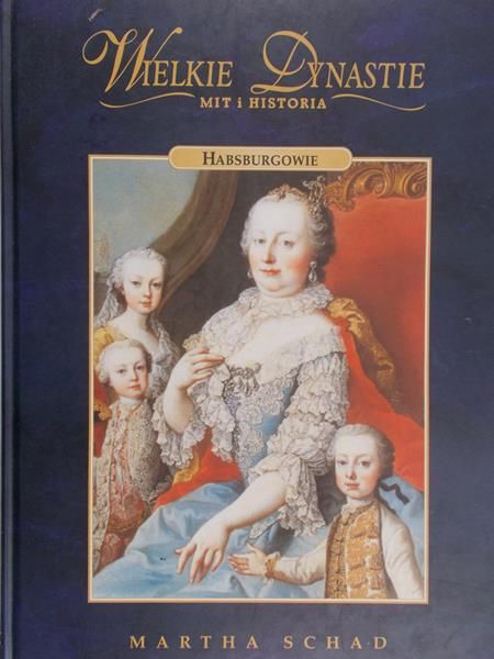 Shad Martha - Wielkie Dynastie Habsburgowie