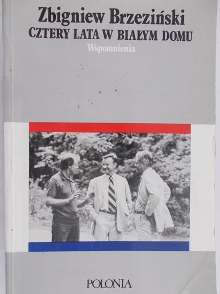 Brzeziński Zbigniew - Cztery lata w Białym Domku
