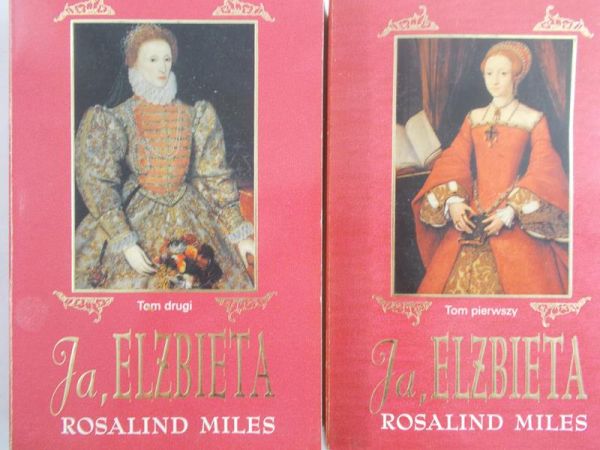 Miles Rosalind - Ja, Elżbieta, Tom I-II