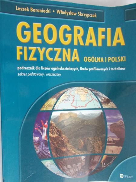 Skrzypczak Władysław  - Geografia fizyczna ogólna i Polski podręcznik dla liceów ogólnokształcących, liceów profilowanych i techników zakres podstawowy i rozszerzony