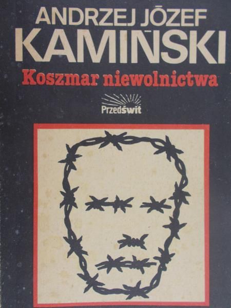 Kamiński Józef Andrzej - Koszmar niewolnictwa
