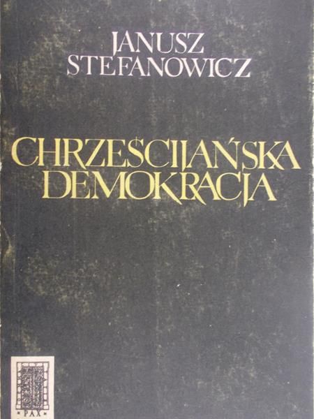 Stefanowicz Janusz - Chrześcijańska demokracja