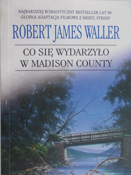 Waller Robert - Co się wydarzyło w Madison County