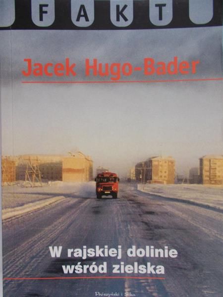 Bader-Hugo Jacek - W rajskiej dolinie wśród zielska