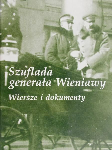 Pytasz Marek (opr.) - Szuflada generała Wieniawy. Wiersze i dokumenty