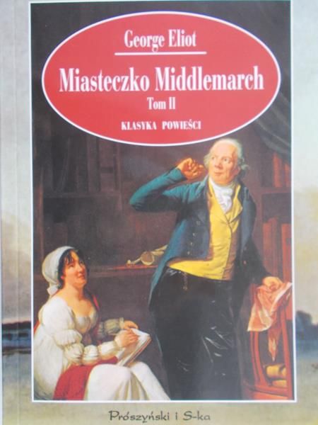 Eliot George - Miasteczko Middlemarch, Tom II