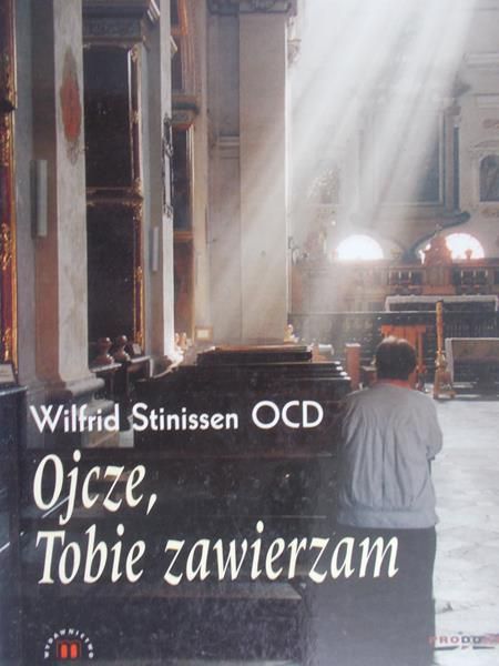 Stinissen Wilfrid - Ojcze, Tobie zawierzam