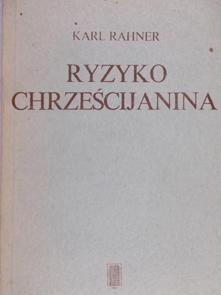 Rahner Karl - Ryzyko chrześcijanina