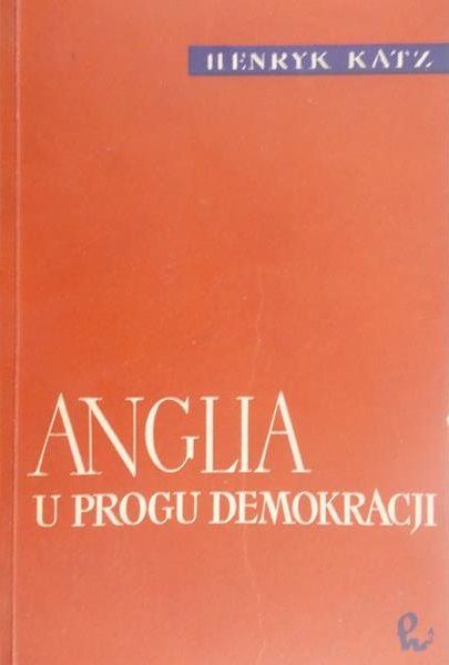 Katz Henryk - Anglia u progu demokracji