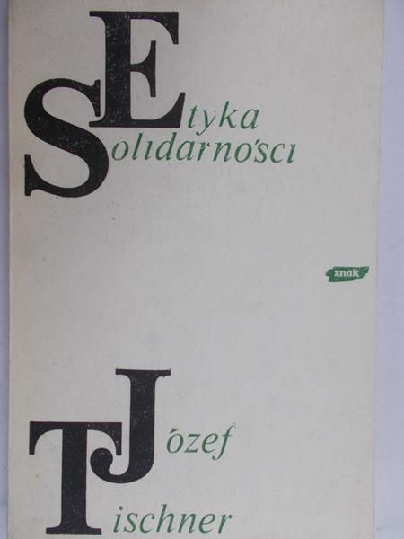 Tischner Józef - Etyka solidarności