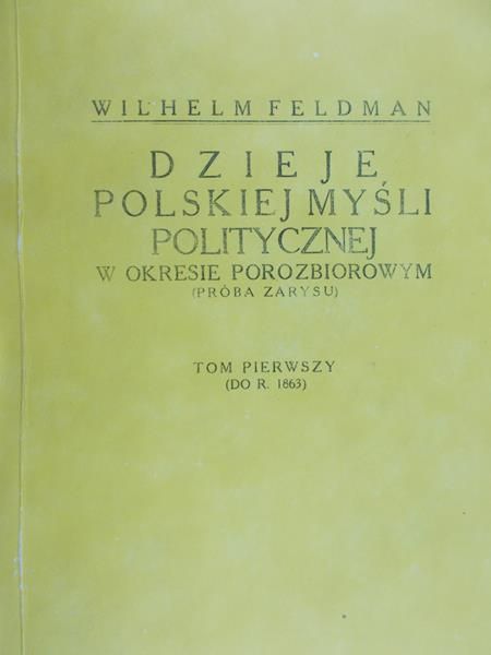 Feldman Wilhelm - Dzieje Polskiej myśli politycznej