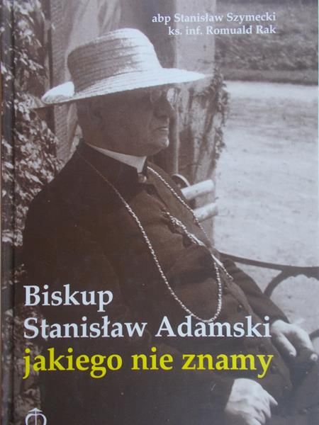 Szymecki Stanisław - Biskup Stanisław Adamski jakiego nie znamy