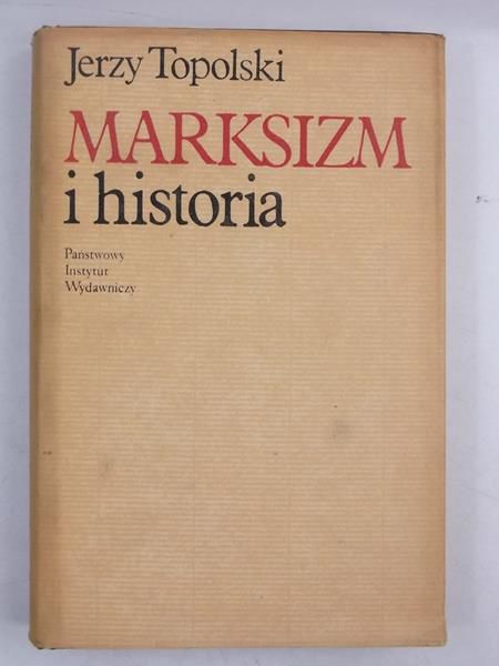 Topolski Jerzy - Marksizm i historia