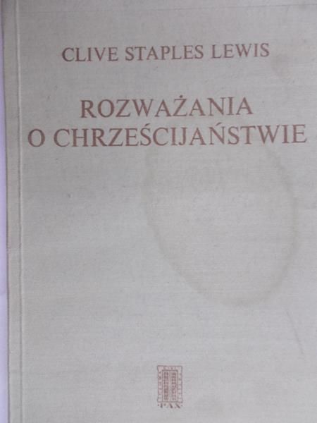Lewis Clive Staples - Rozważania o chrześcijaństwie