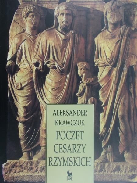 Krawczuk Aleksander - Poczet cesarzy rzymskich