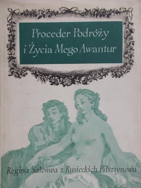 Regina Salomea Pilsztyn - Proceder Podróży i Życia Mego Awantur