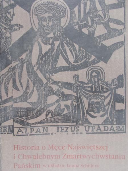 Timoszewicz Jerzy - Historia o męce najświętszej i chwalebnym zmartwychwstaniu Pańskim