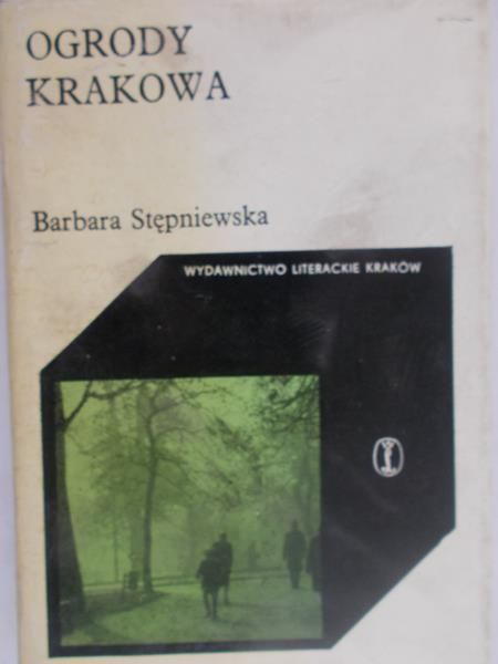 Stępniewska Barbara - Ogrody Krakowa
