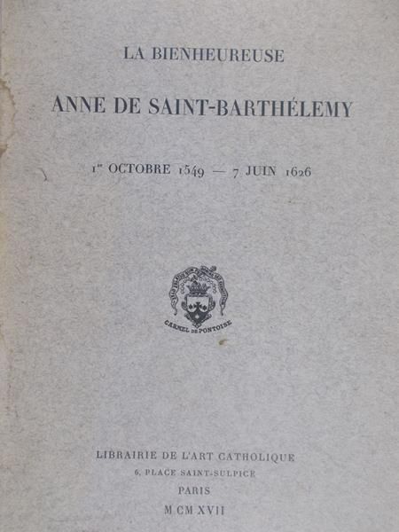 Anne de Saint-Barthelemy - La Bienheureuse, 1916 r.