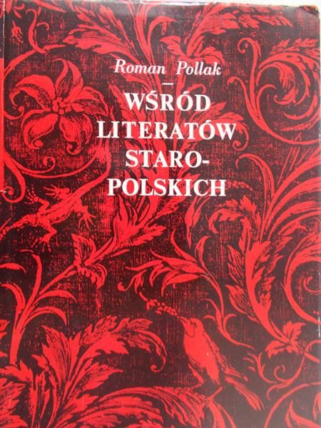 Pollak Roman  - Wśród literatów staropolskich