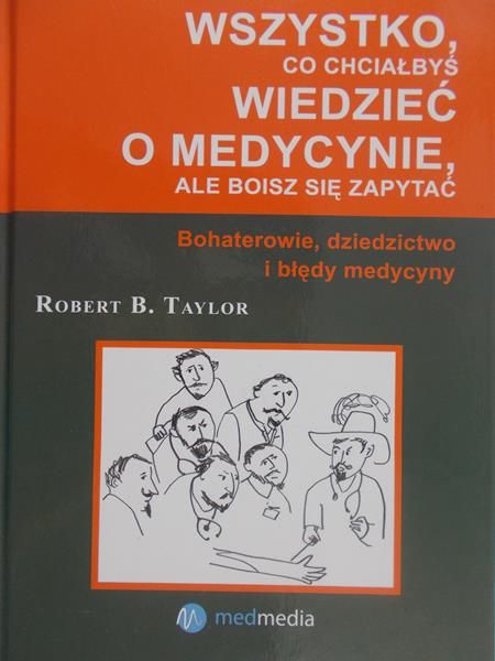 Taylor Robert B. - Wszystko, co chciałbyś wiedzieć o medycynie, ale boisz się zapytać