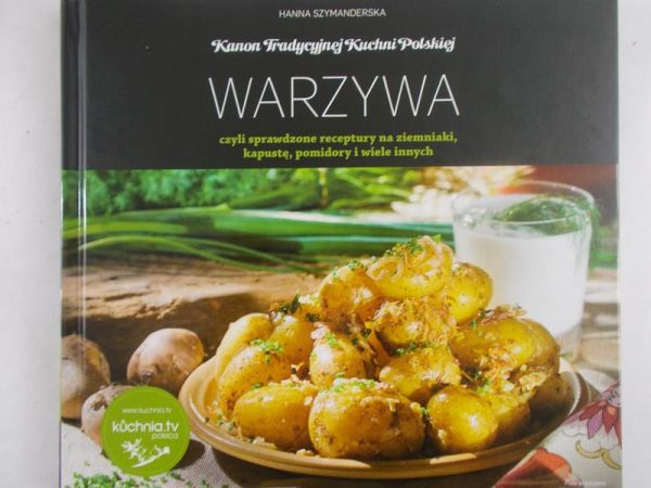 Hanna Szymanderska - Warzywa czyli sprawdzone receptury na ziemniaki, kapustę, pomidory i wiele innych