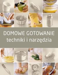 Domowe gotowanie: techniki i narzędzia