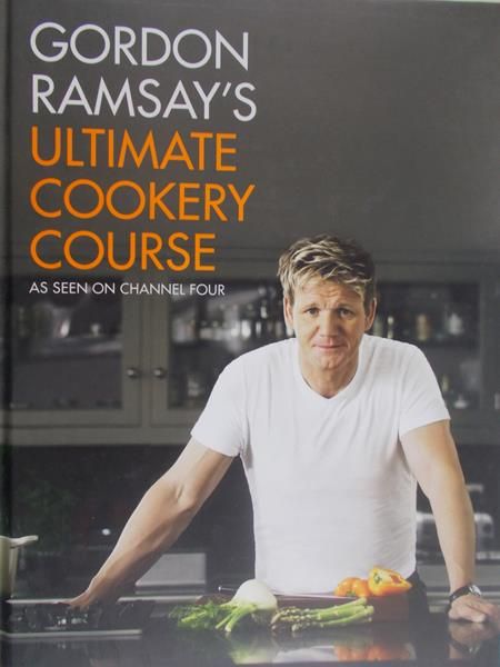Ramsay Gordon - Gordon Ramsay's ultimate cookery course