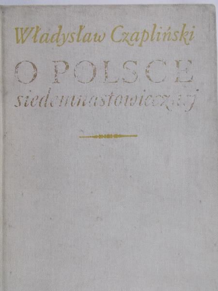 Czapliński Włądysław - O Polsce siedemnastowiecznej