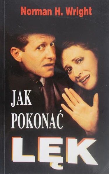 Wright Norman H. - Jak pokonać lęk