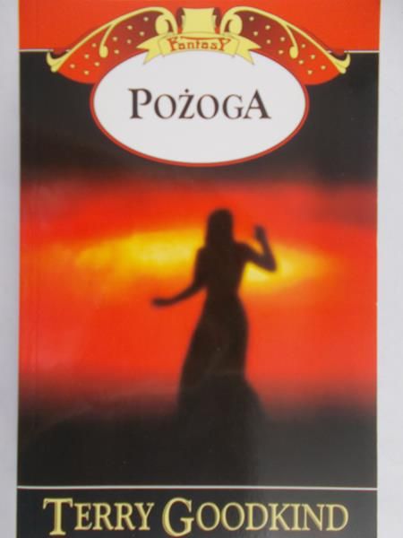 Goodkind Terry - Pożoga Tom 9