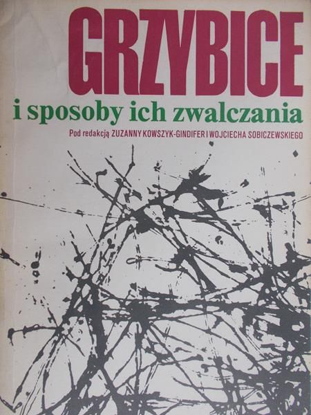 Kowszyk-Gindifer Zuzanna - Grzybice i sposoby ich zwalczania