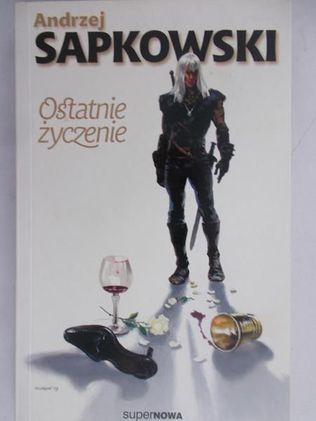 Sapkowski Andrzej - Ostatnie życzenie