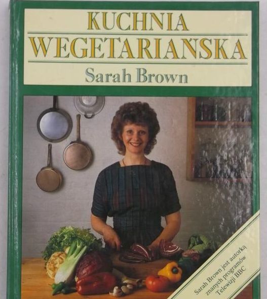 Brown Sarah - Kuchnia wegetariańska