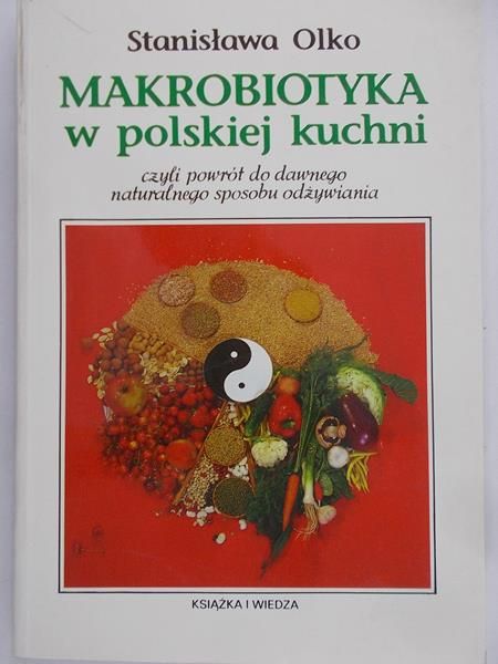 Olko Stanisława - Makrobiotyka w polskiej kuchni