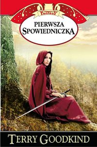 Goodkind Terry - Miecz Prawdy Pierwsza Spowiedniczka