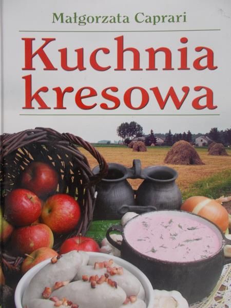 Caprari Małgorzata - Kuchnia kresowa