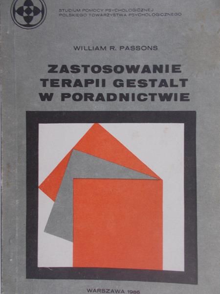 Passons William R. - Zastosowanie terapii gestalt w poradnictwie