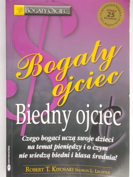 Kiyosaki Robert - Bogaty ojciec. Biedny ojciec