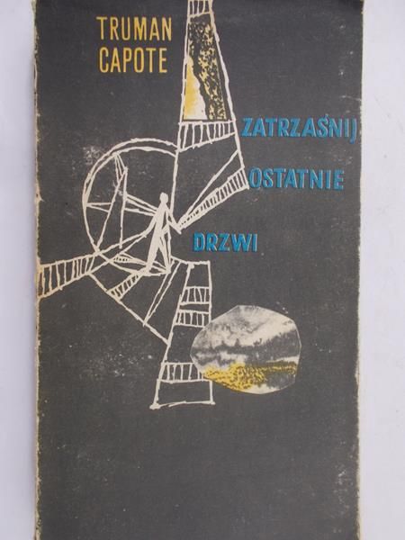 Truman Capote - Zatrzaśnij ostatnie drzwi