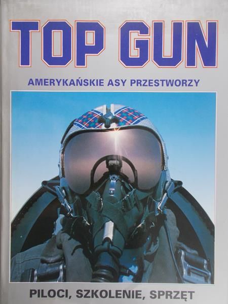 Poyer Joe - Top Gun. Amerykańskie asy przestworzy