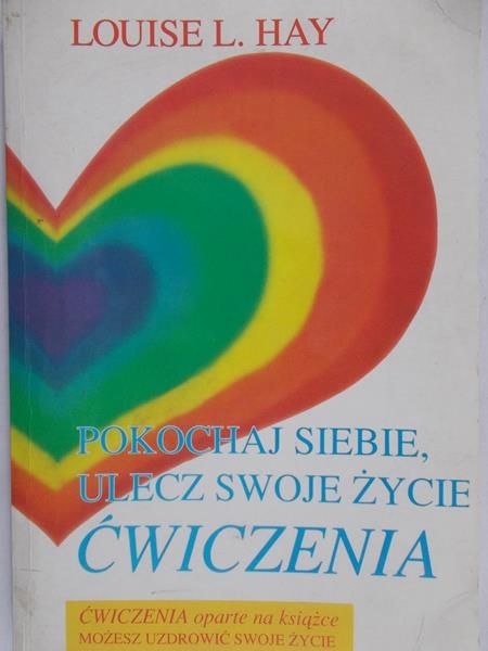 Hay Louise L. - Pokochaj siebie, ulecz swoje życie. Ćwiczenia