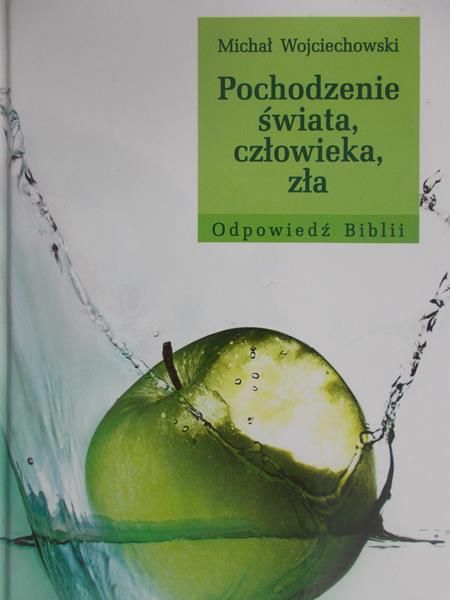 Wojciechowski Michał - Pochodzenie świata, człowieka, zła
